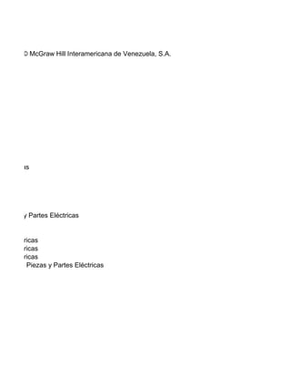 t, 1998 © McGraw Hill Interamericana de Venezuela, S.A.
Eléctricas
Piezas y Partes Eléctricas
tes Eléctricas
tes Eléctricas
tes Eléctricas
Venta de Piezas y Partes Eléctricas
 