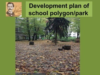 Development plan of
school polygon/park
 