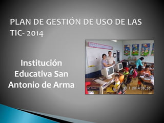 Institución
Educativa San
Antonio de Arma
 