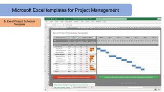 Microsoft Excel templates for Project Management
5. Excel Project Schedule
Template
 