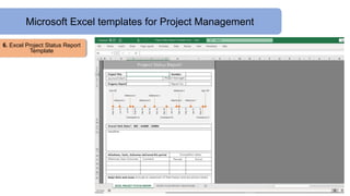 Microsoft Excel templates for Project Management
6. Excel Project Status Report
Template
 