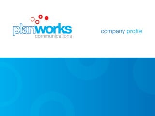 Planworks Communication profile