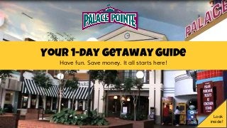 Your 1-day getaway Guide
Have fun. Save money. It all starts here!
Look
inside!
 