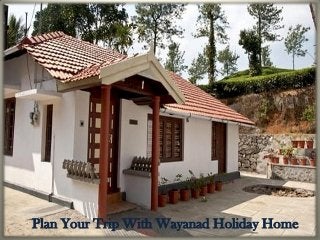 Plan Your Trip With Wayanad Holiday Home
 