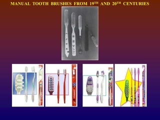 MANUAL TOOTH BRUSHES FROM 19TH AND 20TH CENTURIES
 