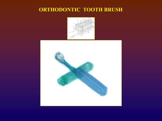 ORTHODONTIC TOOTH BRUSH
 