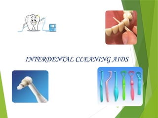 50
INTERDENTAL CLEANING AIDS
 