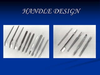 HANDLE DESIGN
 