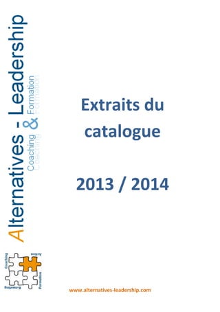 Extraits du
    catalogue

  2013 / 2014




www.alternatives-leadership.com
 