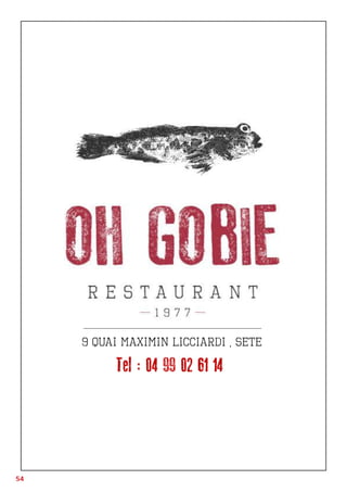 54
9 Quai Maximin Licciardi , Sete
Tel : 04 99 02 61 14
 