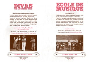 48 49
ECOLE DE
MUSIQUE
DIVASCie Vocalise Trio
Samedi 28 mai • 19hSamedi 16 AVRIL • 20h30
Concert annuel
Présentation des différents ateliers (groupes rock,
blues, jazz, classique et musique du monde).
Près d’une centaine d’élèves fréquentent cette école
et profitent des meilleurs cours possibles, dispensés
par des professeurs issus du Conservatoire ou du
monde professionnel. Avec ses cours de classe
d’orchestre et ses classes d’éveil, l’Ecole de Musique
attire de plus en plus d’adeptes.
Ecole de Musique
Entrée libre · Bulletin d’inscription 2015-2016
à télécharger sur le site www.mairie-village-neuf.fr
Une rencontre entre Opéra et Humour
Trois chanteuses au tempérament contrasté passent
un casting en vue d‘une nouvelle production.
Capucine, gamine espiègle, Daphnée, dame
élégante, et Mme Olga, qui pense ne faire qu’une
bouchée des deux autres. Mais voilà, le verdict
tombe : elles seront prises toutes les trois pour faire
un trio. Y arriveront-elles ? Pourront-elles partager
cette scène qu’elles veulent unique ?
Avec Sandrine Stöhr, Fiona Chaudon
et Laurence Hunckler
Tarif unique : 15e · Réservation au 03 89 67 41 99
Au profit de l’association Espoir Vie Togo France
©UrsWerner
 
