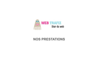 NOS PRESTATIONS
 
