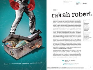 Un titre en forme de pont reliant deux pays séparés, La France et l’Algérie,
soudés l’un à l’autre par une histoire trop souvent tue. De spectacle en
spectacle, Lazare, auteur et metteur en scène, explore sa mémoire familiale
d’enfant né au pied des tours de banlieue, et celle de l’histoire coloniale
française en Algérie. Au centre, un trio de personnages : une mère aimante
et décalée, un fils au sommeil peuplé de fantômes et un père absent, figure
héroïque, objet de fantasmes. S’y ajoutent deux sœurs, espiègles et déterminées.
Rabah Robert se concentre sur la guerre d’indépendance vécue depuis
la France par cette famille immigrée. À partir de ce cœur, le champ du récit
s’élargit, par retours en arrière et sauts dans l’espace, des débuts de
la colonisation à la confiscation de la révolution algérienne par la violence.
Lazare ne construit pas des fables linéaires mais noue entre elles des
visions, emboîte des rêves les uns dans les autres. Car ce qu’il cherche à
saisir et à partager, c’est le flux des mémoires qui nous traversent, le poison
des silences, et ce qu’ils produisent sur nos vies. Ainsi le fil rouge du spectacle
n’est pas documentaire mais émotionnel. Lazare pousse les acteurs qui
l’entourent à un engagement physique puissant au service d’une langue
foisonnante à la fois tragique et comique, et d’une invention scénique de
tous les instants, où les morts et les clowns cohabitent librement. Portés par
les trouvailles musicales de Benjamin Colin, les acteurs parlent autant
qu’ils chantent et qu’ils dansent. L’énergie fulgurante du groupe électrise
le plateau et ne cesse de surprendre le spectateur.
Troisième volet d’une trilogie commencée avec Passé-je ne sais où, qui
revient, présenté à la Comédie de Béthune en 2011, et poursuivie avec
Au pied du mur sans porte, visible notamment au festival d’Avignon
en 2013, Rabah Robert peut se découvrir de façon autonome. Il porte à son
point d’incandescence un théâtre turbulent, où le passé, travaillé au corps,
ouvre sur une réconciliation possible avec soi-même et le monde.
TEXTE ET MISE EN SCÈNE
lazare
AVEC
guillaume allardi
anne baudoux
benjamin colin
bianca iannuzi
julien lacroix
bénedicte le lamer
mourad musset
giuseppe molino
yohann pisiou
SCÉNOGRAPHIE, COSTUMES
marguerite bordat
DIRECTION MUSICALE
benjamin colin
CONSEIL ARTISTIQUE
daniel migairou
CHORÉGRAPHIE ET ASSISTANAT
À LA MISE EN SCÈNE
marion faure
LUMIÈRE
marie-christine soma
production Vita Nova direction de production, diffusion Emmanuel Magis / ANAHI coproduction Théâtre National de Bretagne Centre européen de Production Théâtrale et Chorégraphique,
Centre Dramatique National, Studio-Théâtre de Vitry, Le Grand T, Scène conventionnée Loire - Atlantique, Théâtre Jacques Prévert Aulnay-sous-Bois, La Fonderie Le Mans, ARCADI.
Avec le soutien pour l’écriture de Montévideo, créations contemporaines, de la fondation Beaumarchais et du CNL.
31
lazare
À PARTIR DE 15 ANS
DURÉE 2H LE PALACE
LES 13 ET 14 MAI
À 20H
Ajoutez des ailes à un piment, vous obtenez une libellule rouge !*
bord de plateau
MER 14 MAI
les mots et la mémoire
TOUTES LES INFORMATIONS P. 39
* MATSUO BASHÔ
 