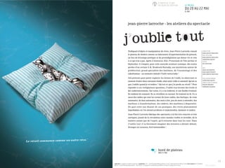 Trafiquant d’objets et manipulateur de rêves, Jean-Pierre Larroche conçoit
le plateau de théâtre comme un laboratoire d’expérimentation du présent,
un lieu de bricolage poétique et de prestidigitation qui donne vie et voix
à ce qui n’en a pas. Après À distances, Kilo, Promenade de Tête perdue et
Bafouilles, il s’inspire, pour cette nouvelle aventure scénique, des textes
perdus d’un certain G.K. Bradcock-Burnaby, son mystérieux auteur de
prédilection, grand spécialiste des fantômes, de l’escamotage et des
substitutions : un mémoire intitulé l’Oubli mémorable !
Joli prétexte pour partir explorer les formes de l’oubli, en observant ce
moment d’entre-deux rarement étudié, situé entre veille et sommeil. Qu’est-ce
que j’oublie quand je m’endors ? Qu’est-ce que j’ai perdu au réveil ? Pour
répondre à ces vertigineuses questions, J’oublie tout invente des éveils et
des endormissements. Sur scène, il y a un endormi, et son double éventuel.
Ils tombent de sommeil. Ils se réveillent en sursaut. Ils traînent au lit. Il y a
aussi des tables qui sont les scènes de leurs oublis, des horloges, de vrais
automates, de faux automates, des mots à lire, peu de mots à entendre, des
machines à transformations, des ombres, des machines à disparaître.
De quoi créer une dizaine de cas pratiques, des récits plaisamment
improbables où l’on attend accidents et malentendus, fantaisie et malice.
Jean-Pierre Larroche fabrique des spectacles à la fois très concrets et très
oniriques, jouant de la circulation entre mondes visible et invisible, de la
matière autant que de l’esprit, qu’il retourne dans tous les sens. Dans
J’oublie tout, il va forcément imaginer des histoires à dormir debout,
étranges ou cocasses, bref mémorables !
CONCEPTION
jean-pierre larroche
MISE EN SCÈNE
jean-pierre larroche
catherine pavet
TEXTES
léo larroche
AVEC
anne ayçoberry
jean-paul bourel
jean-pierre larroche
RÉALISATION SONORE
catherine pavet
CONCEPTION TECHNIQUE
benoît fincker
thibault moutin
production la compagnie Les Ateliers du spectacle, coproduction le TJP - Centre Dramatique National d’Alsace, le Carré, Scène nationale de Château-Gontier. Aveclesoutien de la Comédie de
Béthune - Centre Dramatique National Nord – Pas de Calais. La compagnie est conventionnée par DRAC Île-de-France et la Région Île-de-France.
33
jean-pierre larroche - les ateliers du spectacle
À PARTIR DE 12 ANS
EN COURS DE CRÉATION LE PALACE
DU 20 AU 22 MAI
À 20H
bord de plateau
MER 21 MAI
Le réveil commence comme un autre rêve.*
*PAUL VALÉRY
 
