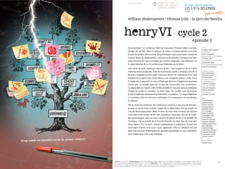 Ils reviennent ! Le roi Henry, York, les Lancastre, Thomas Jolly et sa belle
équipe. Ils ont fait vibrer le plateau du Palace la saison passée avec huit
heures de théâtre effervescent. Ils présentaient alors la première moitié de
l’œuvre fleuve de Shakespeare, trois pièces de jeunesse, formant avec leur
suite Richard III, une tétralogie qui retrace cinquante ans d’Histoire et
le règne houleux de ce roi vertueux qui déboucha sur le chaos.
Voici donc la suite (mais pas encore la fin) ! Les seigneurs de la vieille
noblesse morts ou bannis, York est fermement résolu à réclamer son dû et
fin prêt à employer la force pour renverser Henry VI. Commence ici le récit
théâtral de la guerre des Deux-Roses, une sanglante guerre civile entre
le camp des Lancastre et celui d’York qui déchira l’Angleterre pendant
trente ans. Le monde poursuit sa marche inexorable vers la barbarie.
La disparition de l’ancien ordre féodal précipite le royaume dans la confusion.
Jusque-là ourdis en sourdine, et entre clans, les conflits sont désormais
le fait d’ambitions strictement personnelles et cyniques. Le sang éclabousse
ce nouveau cycle où l’action se précipite et la vengeance ne prend plus
de détours.
Par le choix des matières, des ambiances sonores et des jeux de lumière,
la mise en scène tend à rendre compte de ce glissement vers un monde en
voie de déshumanisation. Mais le cœur de cette folle aventure de théâtre
reste bien cette troupe de dix-huit comédiens incarnant chacun de multi-
ples personnages, dans un souci constant de plaisir de jeu et de lisibilité de
l’intrigue. Car le monde de la Piccola Familia est bien loin de celui que
laisse Henry VI à sa mort : choral, enthousiaste et audacieux. Il n’est pas
nécessaire d’avoir vu le cycle 1 pour apprécier celui-ci. Comptez sur eux
pour vous résumer brillamment les épisodes précédents et vous embarquer
avec fougue dans cette saga haletante.
TEXTE
william shakespeare
TRADUCTION
line cottegnies
MISE EN SCÈNE ET SCÉNOGRAPHIE
thomas jolly
ASSISTANT À LA MISE EN SCÈNE
alexandre dain
COLLABORATION DRAMATURGIQUE
julie lerat-gersant
CRÉATION LUMIÈRE
léry chédemail
antoine travert
thomas jolly
MUSIQUES ORIGINALES
ET CRÉATION SON
clément mirguet
CRÉATION COSTUMES
sylvette dequest
marie bramsen
ASSISTÉES DE
sylvain wavrant
AVEC
johann abiola
damien avice
bruno bayeux
nathan bernat
geoffrey carey
éric challier
gilles chabrier
alexandre dain
flora diguet
émeline frémont
damien gabriac
thomas germaine
pier lamandé
martin legros
julie lerat-gersant
charline porrone
jean-marc talbot
manon thorel
RÉGIE GÉNÉRALE
olivier leroy
production La Piccola Familia, production déléguée Théâtre National de Bretagne, Centre européen de production Théâtrale et Chorégraphique, Centre Dramatique National, création du
cycle 1 au Trident, Scène nationale de Cherbourg-Octeville le 17 janvier 2012, coproduction Le Trident, Scène nationale de Cherbourg-Octeville, Comédie de Béthune - Centre Dramatique
National Nord-Pas-de-Calais, Les Gémeaux, Scène Nationale – Sceaux, Scène nationale Évreux – Louviers,Théâtre de l'Archipel, Scène nationale de Perpignan (en cours). La Piccola Familia
est conventionnée par la DRAC Haute-Normandie, la région Haute-Normandie, le département de Seine-Maritime et la ville de Rouen.
15
william shakespeare / thomas jolly - la piccola familia
À PARTIR DE 15 ANS
DURÉE 3H30 ENVIRON
(ENTRACTE COMPRIS)
BÉTHUNE / THÉÂTRE MUNICIPAL
LES 5 ET 6 DÉCEMBRE
À 19H
COPRODUCTION
Sang noble ou ignoble est de la même couleur.
épisode 3
 
