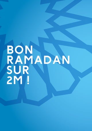 BON
RAMADAN
SUR
2M !
 