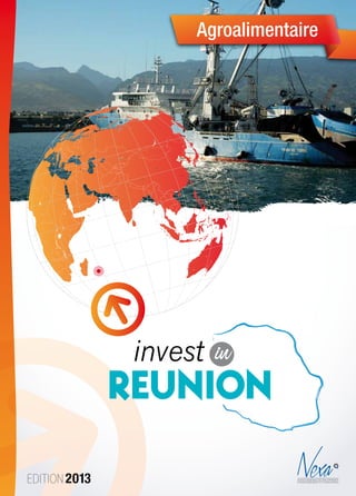 Edition 2013
Agroalimentaire
invest in
Reunion
Charte Graphique Nexa
 