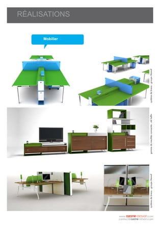 RÉALISATIONS
Mobilier
systèmedebreau-groupeMewafgammedemeublesconnectés-stéhellinsystèmedebreau-groupeMewaf
 