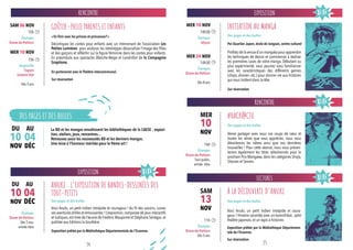 La BD et les mangas envahissent les bibliothèques de la CAESE : exposi-
tion, ateliers, jeux, rencontres...
Retrouvez aussi les nouveautés BD et les derniers mangas.
Une mise à l’honneur méritée pour le 9ème art !
DES PAGES ET DES BULLES
DES PAGES ET DES BULLES
04
DÉC
10
NOV
DU AU
EXPOSITION
RENCONTRE
RENCONTRE
EXPOSITION
LECTURES
Voici Anuki, un petit indien intrépide et courageux ! Au fil des saisons, suivez
ses aventures drôles et émouvantes ! L’exposition,composée de jeux interactifs
et ludiques,est tirée de l’œuvre de Frédéric Maupomé et Stéphane Sénégas,et
publiée aux Editions la Gouttière.
Décortiquez les contes pour enfants avec un intervenant de l’association Les
Petites Lumières pour analyser les stéréotypes désacraliser l’image des filles
et des garçons et réfléchir sur la figure féminine dans les contes pour enfants.
En préambule aux spectacles Blanche-Neige et Cendrillon de la Compagnie
Scopitone.
Venez partager avec nous vos coups de cœur et
toutes les séries que vous appréciez, nous vous
dévoilerons les nôtres ainsi que nos dernières
trouvailles ! Pour cette séance, nous vous présen-
terons également les titres sélectionnés pour le
prochain Prix Mangawa,dans les catégories Shojo,
Shonen et Seinen.
Profitezdelavenued’unmangakapourapprendre
les techniques de dessin et commencer à réaliser
les premières cases de votre manga. Débutant ou
plus expérimenté, vous pourrez vous familiariser
avec les caractéristiques des différents genres
(shojo, shonen, etc.) pour donner vie aux histoires
qui vous trottent dans la tête.
Sur réservation
Voici Anuki, un petit Indien intrépide et coura-
geux ! Histoire racontée avec un kamishibaï, petit
théâtre japonais, et un tapis à histoires.
Exposition prêtée par la Médiathèque Départemen-
tale de l’Essonne.
Sur réservation
#HACK@CTU
INITIATION AU MANGA
À LA DÉCOUVERTE D’ANUKI
ANUKI : L’EXPOSITION DE BANDES-DESSINÉES DES
TOUT-PETITS  
GOÛTER-PHILO PARENTS ET ENFANTS
Exposition prêtée par la Médiathèque Départementale de l’Essonne.
Étampes
Diane-de-Poitiers
Dès 5 ans,
entrée libre
15h
Angerville
Espace
Simone Veil
Dès 5 ans
15h
Étampes
Diane-de-Poitiers
11h
Étampes
Diane-de-Poitiers
Dès 5 ans
16h
Étampes
Diane-de-Poitiers
Tout public,
entrée libre
14h30
Étampes
Diane-de-Poitiers
Dès 8 ans
14h30
Étampes
Ulysse
04
DÉC
10
NOV 13
NOV
10
NOV
AU
DU
MER 10 NOV
SAM 06 NOV
MER 10 NOV
MER 24 NOV
SAM
MER
En partenariat avec le Théâtre intercommunal.
Sur réservation 
« En finir avec les princes et princesses? »
Par Quartier Japon, école de langues, centre culturel
Des pages et des bulles Des pages et des bulles
Des pages et des bulles
Des pages et des bulles
34 35
 