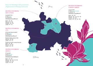 Paris
Orleans
‘
4 rue Sainte-Croix
91150 Étampes
01 64 94 05 65
bibliotheque.etampes@caese.fr
Réseau des Bibliothèques de la Communauté
d’Agglomération de l’Étampois Sud-Essonne
3 rue au Comte
91150 Morigny-Champigny
01 64 94 87 18
bibliotheque.morigny@caese.fr
27 rue Jacob
91670 Angerville
01 64 95 28 36
bibliotheque.angerville@caese.fr
6-8 rue Jean-Etienne Guettard
91150 Étampes
01 69 78 06 67
bibliotheque.ulysse@caese.fr
Mardi : 16h - 18h
Mercredi : 10h - 12h / 14h -18h
Vendredi : 17h - 19h
Samedi : 14h - 18h
Pendant le temps scolaire et l’été :
Mercredi : 14h -18h
Samedi : 14h - 17h
Pendant les vacances scolaires (hors été) :
Mardi : 14h - 18h
Mercredi : 14h -18h
Samedi : 14h - 17h
Mardi : 14h - 18h
Mercredi : 9h - 18h
Vendredi : 14h - 19h
Samedi : 9h - 17h
Mardi : 16h - 19h
Mercredi : 10h - 12h / 14h - 18h
Vendredi : 16h - 18h
Samedi : 10h - 12h / 14h - 18h
bibliothèque intercommunale
diane-de-poitiers
bibliothèque intercommunale
de morigny-champigny
bibliothèque intercommunale
angerville
bibliothèque intercommunale
ulysse
6
 