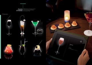 PHOTOGRAPHIE




                 PLAZA    Réalisation de prises de vue
                          pour la carte «cocktails»
               ATHENEE    en version iPad.


Photographie
 