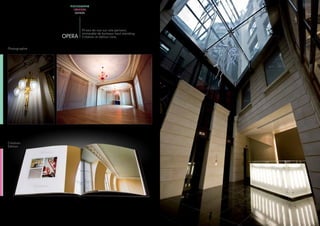 PHOTOGRAPHIE
                   CREATION
                    edition




                        Prises de vue sur site parisien,
                        immeuble de bureaux haut standing.
               OPERA    Création et édition livre.


Photographie




Création
Edition
 