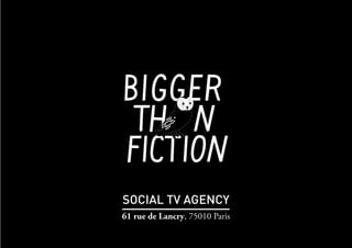 SOCIAL TV AGENCY
61 rue de Lancry, 75010 Paris
 