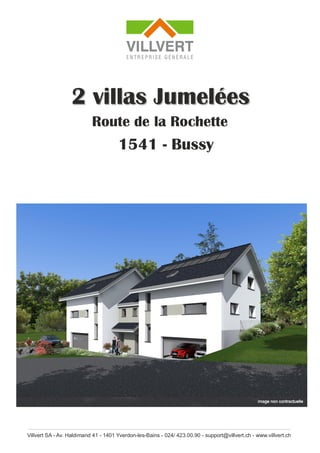 Villvert SA - Av. Haldimand 41 - 1401 Yverdon-les-Bains - 024/ 423.00.90 - support@villvert.ch - www.villvert.ch
2 villas Jumelées
Route de la Rochette
1541 - Bussy
 