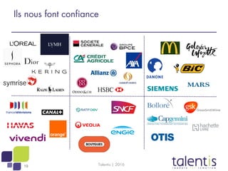 19
Ils nous font confiance
Talentis | 2016
 