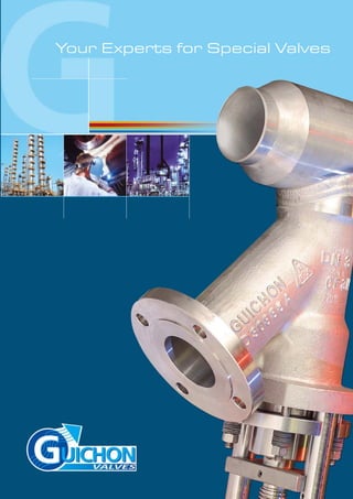 Your Experts for Special Valves 
 