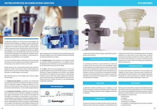 04 0504 05
notre expertise en fabrication additive vos besoins
La fabrication additive est une révolution technologique. Au
lieu d’enlever de la matière, ou d’utiliser un moule, comme nous
le faisions avec les techniques de fabrication traditionnelles,
l’impression 3D consiste à créer des objets en rajoutant de la
matière couche par couche. Cela permet ainsi d’ouvrir le champ
des possibles en termes de complexité des pièces, de création
d’assemblages en une seule fabrication, ainsi qu’en termes de
réactivité de prototypage et de production de petites séries.
Couplée à des applications de simulation et d’optimisation to-
pologique, les possibilités en sont décuplées.
A ce jour, il existe des milliers d’imprimantes 3D, des centaines
de matériaux, et de nombreuses technologies d’impression 3D.
C’est pourquoi nous aspirons à mieux vous orienter.
Depuis plus de 10 ans, notre expertise conseil autour de l’inté-
gration de solutions innovantes au sein du milieu industriel et
professionnel nous permet de mieux détecter, comprendre et
résoudre vos problématiques transversales.
Notre objectif est de vous accompagner dans toutes les étapes
de votre projet :
1 – L’analyse de vos enjeux : nos équipes sont entièrement
composées de techniciens et d’ingénieurs experts en solutions
3D et en fabrication additive, à-même de détecter et com-
prendre vos enjeux métiers. Nous analysons vos processus, de
la conception à la fabrication, et votre méthodologie de travail.
2 – La réponse à vos besoins : l’objectif est de vous proposer
la ou les solutions les plus rentables et adaptées à vos besoins,
qu’il s’agisse d’imprimante 3D, de scanner 3D, de logiciels de
conception, de simulation ou d’optimisation, ou encore de ser-
vices (formations, consulting, sous-traitance, délégation de per-
sonnel, outils de GPAO spécifiques à la fabrication additive). Il est
parfois indispensable de repenser ensemble vos méthodologies
de conception et de fabrication afin d’intégrer l’impression 3D
au mieux au sein de votre entreprise. Nous vous accompagnons
dans l’intégration de l’ensemble du process et des briques de la
fabrication additive. Avec comme objectif l’efficacité industrielle
et professionnelle chez nos clients.
3 – La mise en place : après validation, nous mettons en place
les solutions (machines, équipements et / ou logiciels, suivi et
développements spécifiques) au sein de votre Bureau d’études
ou de votre atelier, dans les plus brefs délais.
4 – Le suivi : afin de vous accompagner de A à Z, nous vous
proposons également un contrat de maintenance, comprenant
assistance et support technique, pour renforcer notre relation
de partenariat au quotidien et vous apporter la sérénité dans
l’utilisation de vos outils. Nous offrons également le dévelop-
pement spécifique client, le développement de nouveaux ma-
tériaux ainsi que la création de process et de méthodologies
industrielles spécifiques.
réaliser des pré-séries de test et de démonstration, de remplacer
rapidement une pièce pour le Service Après-vente, de réduire
les étapes de montages, de diminuer le ‘time-to-market’, d’évi-
ter les stocks trop importants, ou encore de réduire les pertes
matériaux et les chutes. Autant d’avantages pour fabriquer des
pièces de production.
la personnalisation
Les pièces personnalisées imprimées en 3D sont idéales pour
s’adapter au corps humain, notamment dans le domaine mé-
dical (prothèse, orthèse, dentaire) ou de la joaillerie (bijouterie,
horlogerie, etc.), ainsi que d’exprimer sa créativité, notamment
dans les domaines artistiques (animation, cinéma, etc.).
vos fillières
Notreexpertiseindustriellesetraduitplusparticulièrementdans
des métiers et des secteurs spécialisés où nous avons développé
de vrais savoir-faire spécifiques à ces filières et œuvrons à tirer la
quintessence industrielle des solutions de fabrication additive.
Des exemples de ces filières sont :
• L’aéronautique,
• Le médical,
• Les métiers du moule,
• La bijouterie et la joaillerie,
• La conception et le développement de machines spéciales,
• Le design produit.
La fabrication additive permet plusieurs applications, pour ré-
pondre à divers besoin.
le prototypage - maquettage
Les prototypes imprimés en 3D permettent de valider des
concepts, des formes, des fonctions, des assemblages, réaliser
des tests physiques et d’ergonomie. Vous pouvez ainsi identifier
au plus tôt les modifications à réaliser sur une nouvelle étude
durantvotreprocessusdeconception,testervotreproduitsurun
utilisateur, ou prouver une théorie par une expérience pratique.
Les enjeux sont l’augmentation de votre capacité à innover, l’ac-
célération de votre cycle de développement, et l’amélioration
de la qualité de vos produits.
l’outillage
La fabrication additive est idéale pour les outillages, qui sont
souvent des pièces complexes et de petites séries. L’impression
3D permet de fabriquer rapidement des outillages temporaires
ou définitifs.
la production
L’impression3Dpermetderéaliserdespiècesdepré-production,
depetitessériesoudespiècescomplexes.Ceprocédépermetde
nos partenaires
 