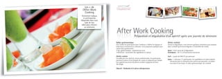 Les + de
 l’After Work
    Cooking
 Animation ludique
   et participative
Adaptable dans tout
     type de lieu
 Idéal pour clôturer
    un séminaire

                       After Work Cooking
                                                  Préparation et dégustation d’un apéritif après une journée de séminaire

                       Rallye gastronomique                                                   Atelier cocktail
                       Pour mettre les participants dans l’ambiance, fédérer les équipes et   Durant la dégustation, nous formons quelques volontaires pour préparer
                       tester leurs connaissances culinaires, nous proposons quelques jeux    deux cocktails qu’ils feront déguster à l’ensemble des invités.
                       autour de la gastronomie :
                       • Bac gastronomique : questionnaire écrit                              Durée : 1h45 suivie de la dégustation
                       • Blind test : reconnaître des ingrédients à l’odorat                  Participants : de 15 à 40 personnes maximum

                       Atelier cuisine                                                        Tarif : à partir de 90€ HT par personne
                       Encadrés par nos chefs de cuisine professionnels, les participants
                                                                                              Inclus : 1 chef pour 15 participants, les ingrédients et le petit matériel
                       prennent la place d’une brigade de cuisine et préparent par équipe
                                                                                                 nécessaire pour la réalisation de 6 pièces par personne, un tablier
                       leur apéritif sous forme de pièces cocktail à grignoter du bout
                                                                                                 non-tissé et une toque, le rallye gastronomique, les cocktails
                       des doigts.

                       Objectif : Réalisation de 6 pièces salées/personne
 