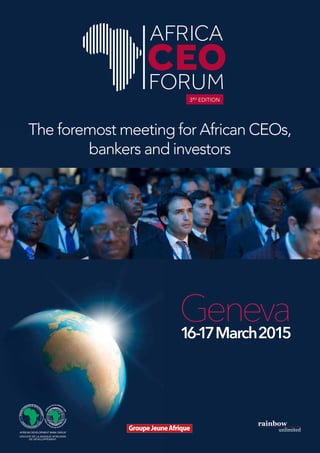 The foremost meeting for African CEOs,
bankers and investors
3rd
edition
 