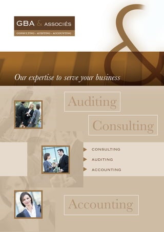 Our expertise to serve your business

                  Auditing
                          Consulting
                          consulting

                          auditing

                          accounting




                  Accounting
 
