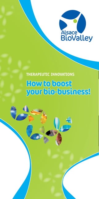 Howtoboost
yourbio-business!
Therapeutic Innovations
 