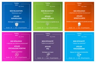 HAPPY
BOX
by ievei
BOX RELAXATION
"Déstressez-vous"
ATELIER
SOPHROLOGIE
Développer sa résistance au stress
Durée : 1h | max : 15 participants
HAPPY
BOX
by ievei
BOX RELAXATION
"Déstressez-vous"
ATELIER
HYPNO-DÉTENTE
Trouver harmonie intérieure et équilibre de vie
Durée : 1h | max : 15 participants
HAPPY
BOX
by ievei
BOX RÉSILIENCE
« Maitriser ses schémas émotionnels"
ATELIER
MINDFULLNESS
Canaliser ses émotions, chasser les pensées parasites
Durée : 1h | max : 15 participants
HAPPY
BOX
by ievei
BOX RÉSILIENCE
« Maitriser ses schémas émotionnels"
ATELIER
PSYCHOLOGIE POSITIVE
Savourer son bonheur
Durée : 1h | max : 15 participants
HAPPY
BOX
by ievei
BOX EFFICACITÉ
"Libérer son potentiel"
ATELIER
PSYCHODRAME
Dépasser les impasses émotionnelles
Durée : 1h | max : 08 participants
HAPPY
BOX
by ievei
BOX EFFICACITÉ
"Libérer son potentiel"
ATELIER
PNL
Développez son impact
Durée : 1h | max : 15 participants
 