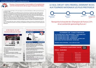 LE SEUL CIRCUIT 100% FREEROLL DONNANT ACCES
AUX TOURNOIS NATIONAUX LES PLUS PRESTIGIEUX
Remportez le bracelet de «Champion de France L.F.P»
et un contrat de sponsoring d’un an !
JOUER COMPORTE DES RISQUES : ENDETTEMENT, DÉPENDANCE, ISOLEMENT | APPELEZ LE
09.74.75.13.13 (appel non surtaxé)
CALENDRIER CHAMPIONNAT ONLINE
FINALE : 25/05/2014
Saison « HIVER » Saison « ETE »
•	 01/12/2013 •	 16/03/2014
•	 15/12/2013 •	 30/03/2014
•	 19/01/2014 •	 06/04/2014
•	 09/02/2014 •	 27/04/2014
•	 23/02/2014 •	 11/05/2014
CALENDRIER LIVE - CLUBS ET INDIVIDUEL
1ER TOURNOI MULTI-TABLE PAR EQUIPE : 17 NOVEMBRE 2013
2EME TOURNOI MULTI-TABLE : 12 JANVIER 2014
3EME TOURNOI MULTI-TABLE : 23 MARS 2014
4EME TOURNOI MULTI-TABLE DES BUREAUX : 13 AVRIL 2014
DEMI-FINALE SECTEUR INDIVIDUEL: 18 MAI 2014
GRANDE FINALE NATIONAL : DU 6 JUIN AU 9 JUIN
Championnat
des clubs Festival Poker
Grande Finalefinale online
demi-finale
secteur
LIGUE FRANÇAISE DE POKER | www.laliguedepoker.org
La Ligue Française de Poker (L.F.P.) existe depuis 5 ans, elle a été fondée en 2009 sous forme d’associa-
tion type loi 1901.
Elle offre aux clubs affiliés la possibilité de pouvoir emprunter du matériel de poker (tables, jetonne-
ries, cartes, rétroprojecteurs) pour l’organisation de leurs propres évènements. Elle peut également
apporter ses conseils pour la création d’un club (rédaction des statuts, démarches administratives,
législation Française…). La L.F.P. référence également via son site internet tous les clubs de poker Fran-
çais, avec en plus, pour les clubs affiliés, une page complète de présentation.
Depuis 2012, elle est devenue une Fédération, avec la mise en place de délégués régionaux, la secto-
risation et un projet de création de comités régionaux. La L.F.P mettra en place des groupes de travail,
avec le soutien de personnalités du monde du poker, destinés à travailler sur l’évolution du Poker en
France.
La L.F.P. met en place des outils , destinés à uniformiser les règles de tournois, le déroulement des tour-
nois , et à informer les joueurs et les clubs sur la législation en vigueur en France et sur les risques liés à
l’addiction.
Passion, Communauté, Convivialité et Compétitivité
sont les fondements de la Ligue Française de Poker.
le Site Internet , Un outil
incontournable pour les clubs !
•Toute l’actualité de la L.F.P.
• Un espace réservé aux responsables de clubs.
• Une carte de France des clubs avec, pour les
clubs affiliés,
une page de présentation complète
• Des outils pour la création d’un club, la légis-
lation...
• Le programme de la saison
• Une section photos et vidéos....
Pourquoi une licence Indivuelle ?
Chaque membre d’un club affilié à la L.F.P.
(pour les adherents hors club se referer au
document spécifique) pourra, s’il le souhaite,
devenir adhérent à la L.F.P.
L’adhésion individuelle lui permet de partici-
per au championnat online de la L.F.P., et de se
qualifier pour les étapes Live.
La carte de membre permettra également de
pouvoir bénéficier d’avantages auprès des
partenaires de la L.F.P.
Pour cela, il devra régler sa cotisation indivi-
duelle (15€), remplir le formulaire d’adhésion et
le transmettre à son
président de Club qui effectuera la de-
mande directement dans son espace
Club sur notre site internet.
18+
CONNAÎTRE
VOS
LIMITES
*RéservéauxadhérentsdelaL.F.P
 