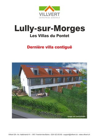 Villvert SA - Av. Haldimand 41 - 1401 Yverdon-les-Bains - 024/ 423.00.90 - support@villvert.ch - www.villvert.ch
Lully-sur-Morges
Les Villas du Pontet
 