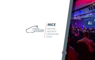 MICE
MEETING
INCENTIVE
CONVENTION
EVENT
 