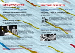 SOIRÉE D’OUVERTURE                                                                         PRINTEMPS DES POÈTES
      « Arts de la Rue, Arts de la Rive »
      Vendredi 1er février • 20h00 • Salle Jacques Brel                                          Du 29 mars au 7 avril • Espace d’exposition du Centre Culturel
                                                                                                 Jacques Prévert

      Présentation du programme culturel 2013                                                    Exposition de l’Association Culture Guinguettes
      La Guinguette de Montreuil-Juigné ouvre ses volets… avec quelques
                                                                                                 « Les Guinguettes, histoire et renouveau d’un patrimoine
      jeunes comédiens Montreuillais, accompagnés de Nicolas Berthoux,                           culturel et festif »
      comédien professionnel. Préparez-vous à chanter avec eux les airs de                                           Ignorées et délaissées pendant une trentaine d’années,
      bords de Marne, de Loire et bien sûr de Mayenne…                                                               les Guinguettes restent le symbole encore vivant de
                                                                                                                     l’histoire des loisirs populaires et ouvriers. Elles ont
      Spectacle de théâtre musical                                                                                    été source d’inspiration de nombreux artistes et dans
      par La Compagnie Patrick Cosnet                                                                                 des domaines très variés : la musique, la peinture,
                                                                                                                      la photographie, la littérature, le cinéma. Venez les
      « Les cigognes sont de retour »
                                                                                                             découvrir ou redécouvrir grâce à cette exposition qui retrace
©DR                                       Quatre musiciens s’installent pour                     leur fabuleuse histoire au 19e et 20e siècle.
                                          accompagner un tour de chant qui
                                          doit être parfait. Pourtant tout n’est
                                           pas si simple entre les problèmes                     Vendredi 5 avril • 20h30 • Théâtre en bois, parc de la guyonnière
                                           de voiture de l’accordéoniste, le
                                           maquillage de la violoncelliste, les
                                                                                                 Lectures mises en scène par et avec les Bouquineurs
                                            angoisses du pianiste, les amours du                 « Les mots baladins »
                                            batteur… et le chanteur qui n’arrive                ©DR                                         Format cabaret pour cette soirée
                                            toujours pas !                                                                                  pendant laquelle les Bouquineurs vont
                        Fantaisie musicale autour des chansons des banquets                                                                 faire chanter et danser les mots avec
      d’autrefois, des histoires de toujours. On y découvrira des bizarreries                                                                talent et brio. Mise en scène d’extraits
      loufoques et quelques accents de poésie.                                                                                               de chansons et de textes de leur riche
      Nous vous l’avons dit, vous allez chanter ce soir !                                                                                     répertoire.
      Écriture : Patrick Cosnet                                                                  Avec : Bruno et Thérèse Miglietti, Gérard et Martine Quéchon, Isabelle Ruchaud, Christiane
      Mise en scène : Jean Luc Placé                                                             Marzelier, Marie-Thérese Dezanneau, Aurélie Billet.
      Avec : Patrick Cosnet, Valérie Montembault, Patrick Lebreton et Jacques Montembault

      « Ah le petit vin blanc » offert par la municipalité, accompagné de quelques friandises    Entrée libre
      préparées par nos amis de « Retraite active ».

      Attention : réservation indispensable pour cette soirée au service culturel Centre
      Jacques Prévert avant le 30 janvier.
                                                 •4•                                                                                      •5•
 