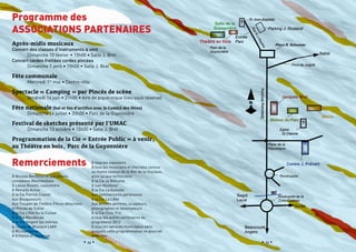 Programme des
ASSOCIATIONS PARTENAIRES
                                                                                          Théâtre en bois
Après-midis musicaux
Concert des classes d’instruments à vent
	     Dimanche 10 février • 15h00 • Salle J. Brel 
Concert cordes frottées cordes pincées
	     Dimanche 7 avril • 15h00 • Salle J. Brel

Fête communale
	       Mercredi 1er mai • Centre-ville

Spectacle « Camping » par Pincés de scène
	       Vendredi 14 juin • 21h00 • Aire de pique-nique (lieu sous réserve)

Fête nationale (bal et feu d’artifice avec le Comité des fêtes)
	       Dimanche 14 juillet • 20h00 • Parc de la Guyonnière

Festival de sketches présenté par l’UMAC
	       Dimanche 13 octobre • 15h00 • Salle J. Brel

Programmation de la Cie « Entrée Public » à venir,
au Théâtre en bois, Parc de la Guyonnière


Remerciements                                 À tous les exposants
                                              À tous les musiciens et choristes connus
                                              ou moins connus de la fête de la musique,
À Nicolas Berthoux et aux jeunes              ainsi qu’aux techniciens
comédiens Montreuillais                       À la Cie Jo Bithume
À Léone Rosetti, costumière                   À Ivan Maldoror
À Retraite Active                             À la Cie La Guinche
À la Cie Patrick Cosnet                       Aux commerçants partenaires
Aux Bouquineurs                               À la Cie La LIMA
Aux Troupes de Théâtre Pièces détachées       Aux artistes peintres, sculpteurs,
et Pincés de Scène                            photographes et dessinateurs
À la Cie L’Aile Ou la Cuisse                  À la Cie Choc Trio
À la Cie Maraboule                            À tous les autres partenaires du
À la Cie Nogent les mômes                     programme 2013
À l’Ecole de Musique LAMI                     À tous les services municipaux sans
À MJ Harmonie                                 lesquels cette programmation ne pourrait
À Enfance et Jeunesse                         avoir lieu
                                          • 14 •                                                            • 15 •
 