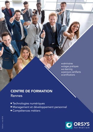 séminaires
stages pratiques
e-learning
parcours certifiants
certifications
Technologies numériques
Management et développement personnel
Compétences métiers
CENTRE DE FORMATION
Édition–mai2018
Rennes
 