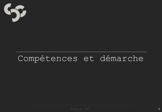 Compétences et démarche




         Paris 14e        3
 