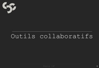 Outils collaboratifs



       Paris 14e       8
 
