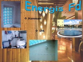  Hammam
 SPA
 
