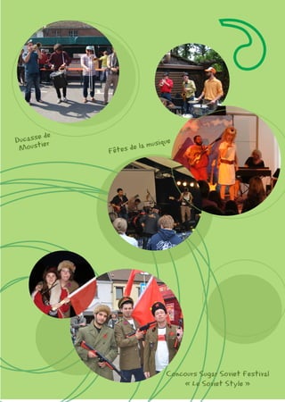 Ducasse de
Moustier
Concours Sugar Soviet Festival
« Le Soviet Style »
Fêtes de la musique
 