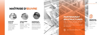 Maîtrise d’œuvre
STRUCTURES
ET VRD
Assistance à maîtrise
d’ouvrage pour les
études d’exécution
Économiedelaconstruc-
tion
DIAGNOSTICS
STRUCTURELS
Opérations de réhabili-
tation et de rénovation
Réalisation d’études de
renforcement de struc-
tures existantes
Marchés
Publics
Conception en équipe de
maîtrise d’œuvre
Bâtiments publics:
crèches, écoles,
mairies, stades,
gymnases
INSCRIPTION
newsletter
Projets en cours
Prochaines forma-
tions
Offres d’emploi
Tutoriaux
PARTENARIAT
EN Structures
15
S G - S T R U C T U R A L M O D E L I N G
c
Avec un bureau d’études en struc-
tures, tout type de matériaux.
Pour vous assister dans chaque
phase de vos projets.
sg-structuralmodeling.com
r
 
