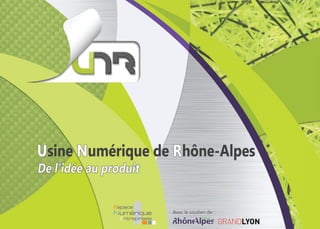 Usine Numérique de Rhône-Alpes : de l'idée au produit !