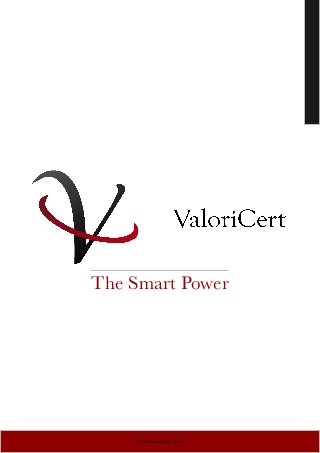 The Smart Power

www.valoricert.com

 