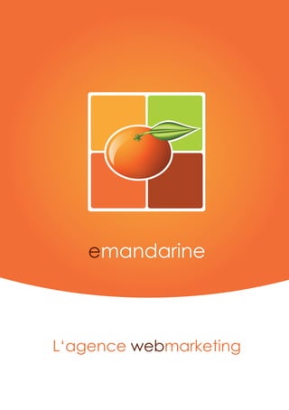 emandarine



L‘agence webmarketing
 